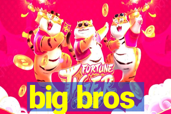 big bros